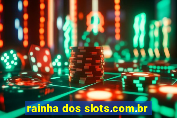 rainha dos slots.com.br